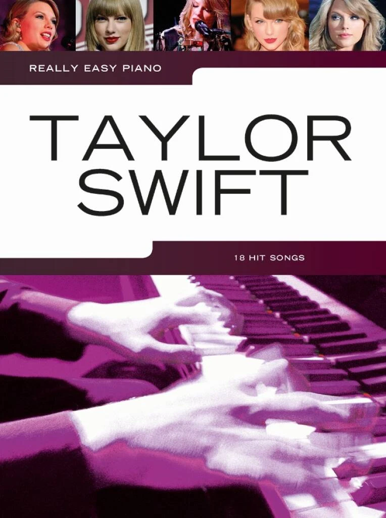 Really Easy Piano: 40 TAYLOR SWIFT SONGS